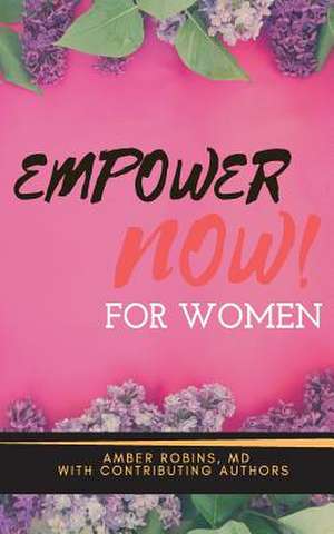 Empower Now for Women de Robins MD, Mba Amber