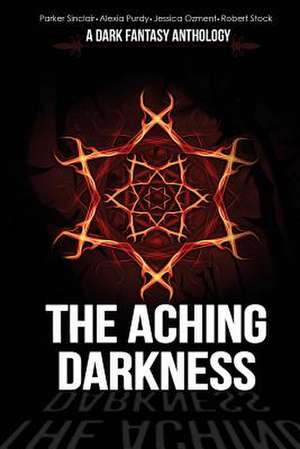 The Aching Darkness de Parker Sinclair