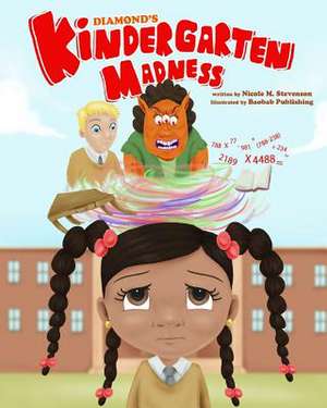 Diamond's Kindergarten Madness de Nicole M. Stevenson