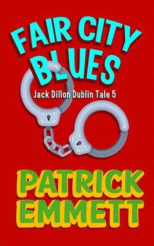 Fair City Blues de Emmett, Patrick