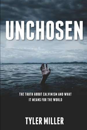 Unchosen de Tyler Miller