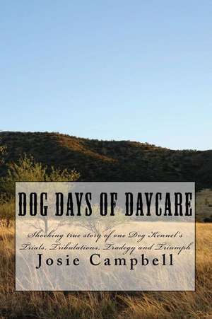 Dog Days of Daycare de Campbell, Josie