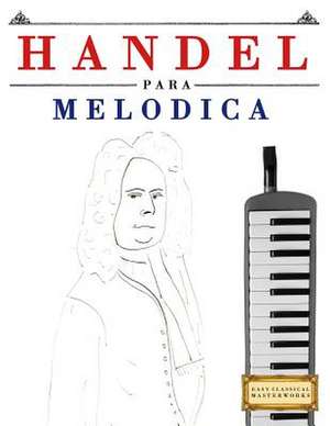 Handel Para Melodica de Easy Classical Masterworks