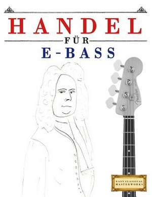 Handel Fur E-Bass de Easy Classical Masterworks