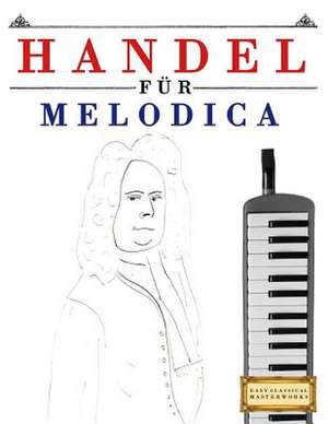 Handel Fur Melodica de Easy Classical Masterworks