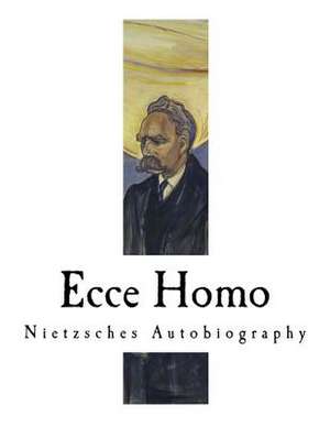 Ecce Homo de Friedrich Wilhelm Nietzsche