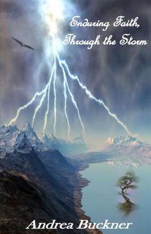 Enduring Faith, Through the Storm de Buckner, Andrea