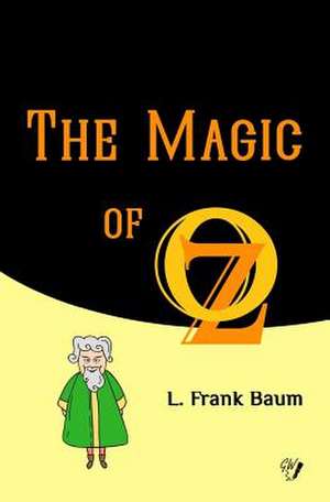 The Magic of Oz de L. Frank Baum