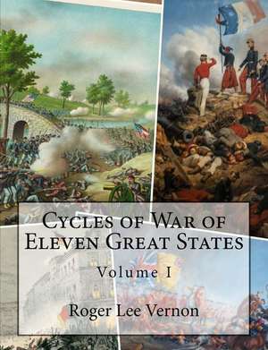 Cycles of War of Eleven Great States, Volume I de Roger Lee Vernon