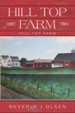 Hill Top Farm de Beverly J. Olsen