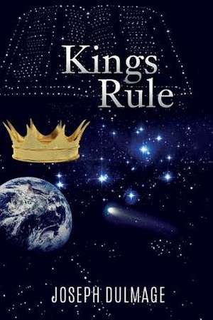 Kings Rule de Joseph Dulmage