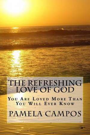 The Refreshing Love of God de Campos, Pamela