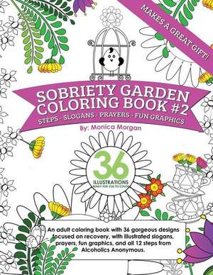 Sobriety Garden Coloring Book #2 de Monica Morgan