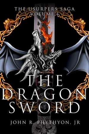 The Dragon Sword de Phythyon Jr, John R.