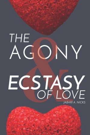 The Agony & Ecstasy of Love de Nicks, Jabari