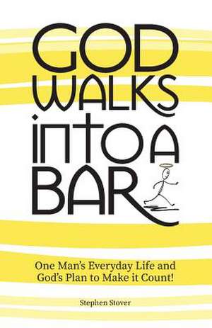 God Walks Into a Bar de Stover, Stephen