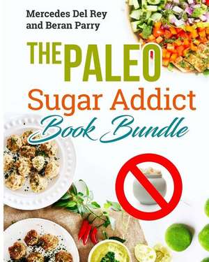 The Paleo Sugar Addict Book Bundle de Mercedes Del Rey