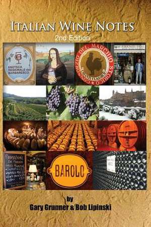 Italian Wine Notes (Second Edition) de Gary Grunner