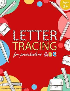 Letter Tracing Book for Preschoolers de Handwriting Workbook