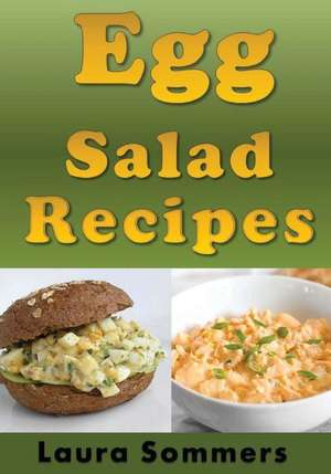 Egg Salad Recipes de Laura Sommers