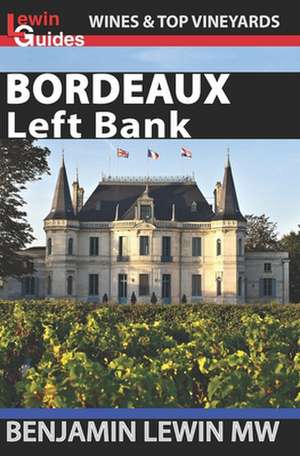 Bordeaux: Left Bank de Benjamin Lewin Mw