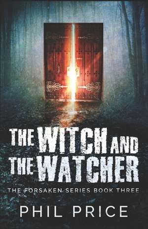 The Witch and the Watcher de Phil Price