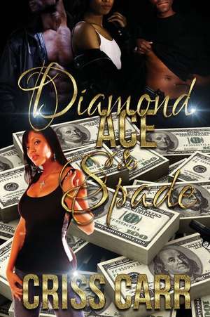 Diamond, Ace and Spade de Criss Carr