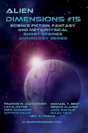 Alien Dimensions: Science Fiction, Fantasy and Metaphysical Short Stories Anthology Series #15 de Mike Adamson