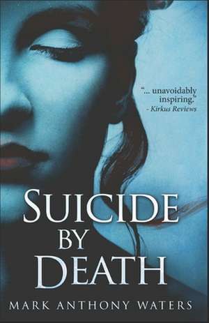 Suicide by Death de Mark Anthony Waters