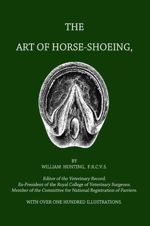 The Art of Horse-Shoeing de William Hunting