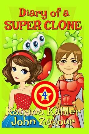 Diary of a Super Clone - Book 4 de Katrina Kahler