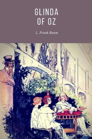 Glinda of Oz de L. Frank Baum