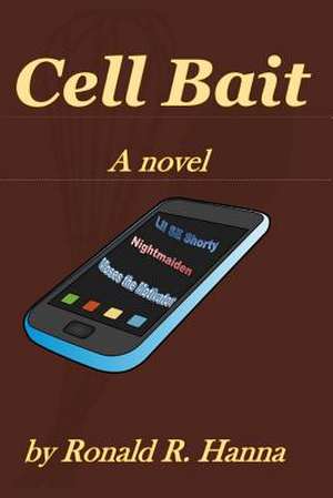 Cell Bait de Ronald R. Hanna