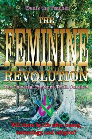 The Feminine Revolution de Moore, Mr Denis Bertram