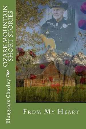 Ozark Mountain Short Stories de Bcc Bluegrass Charley Carnelison Bcc