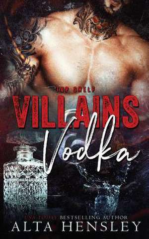 Villains & Vodka de Hensley, Alta