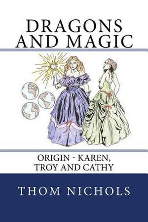 Origin - Karen, Troy and Cathy de Thom L. Nichols