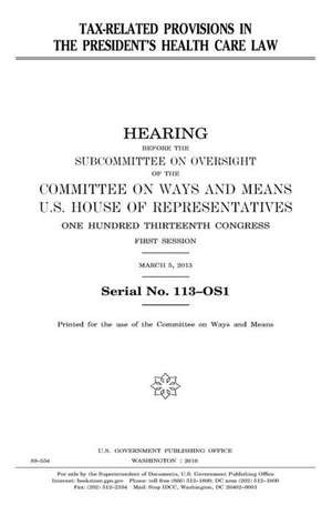 Tax-Related Provisions in the President's Health Care Law de United States Congress