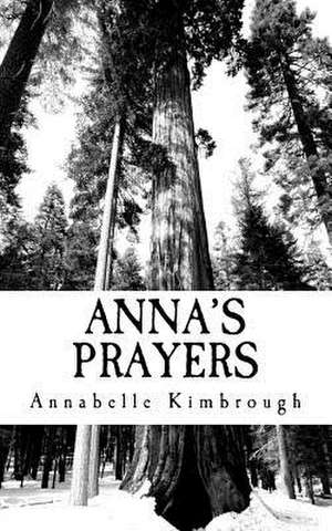 Anna's Prayers de Kimbrough, Annabelle Katheryn