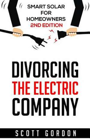 Divorcing the Electric Company de Gordon, Scott J.