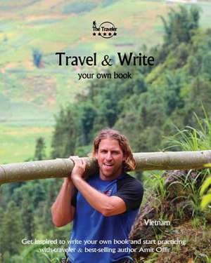 Travel & Write Your Own Book - Vietnam de Amit Offir