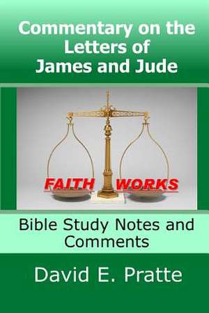 Commentary on the Letters of James and Jude de David E. Pratte