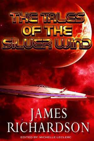 The Tales of the Silver Wind de James Richardson