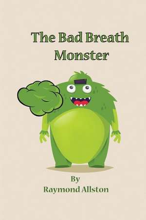 The Bad Breath Monster de Allston, Raymond