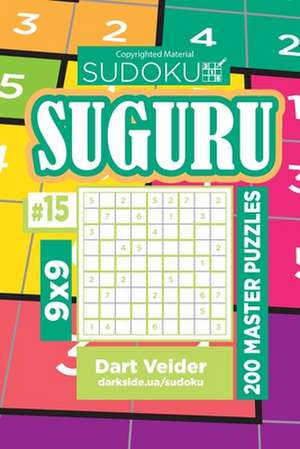 Sudoku Suguru - 200 Master Puzzles 9x9 (Volume 15) de Veider, Dart