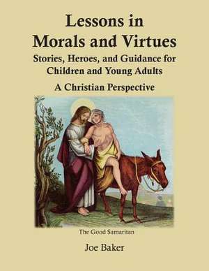 Lessons in Morals and Virtues de Joe Baker