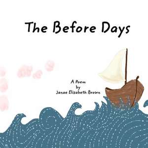 The Before Days de Brown, Janae Elizabeth