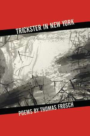 Trickster in New York de Frosch, Thomas