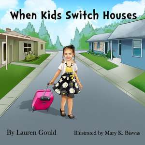 When Kids Switch Houses de Gould, Lauren