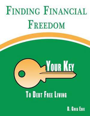 Finding Financial Freedom de Ebie, D. Greg